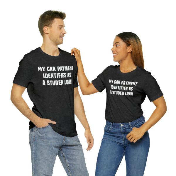 My car payment identifies as a student loan, Car T Shirt for Men, Car Guy Gift - Image 22