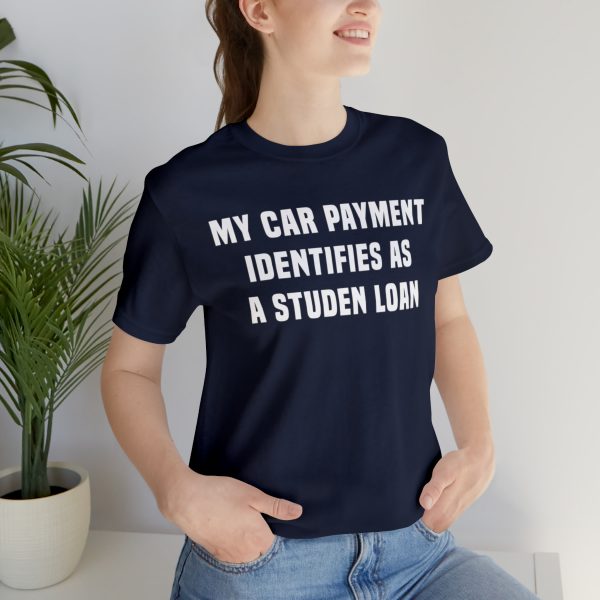 My car payment identifies as a student loan, Car T Shirt for Men, Car Guy Gift - Image 25