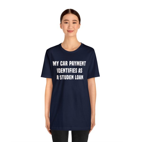 My car payment identifies as a student loan, Car T Shirt for Men, Car Guy Gift - Image 28