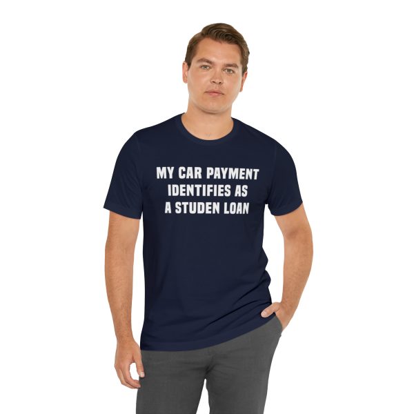 My car payment identifies as a student loan, Car T Shirt for Men, Car Guy Gift - Image 31