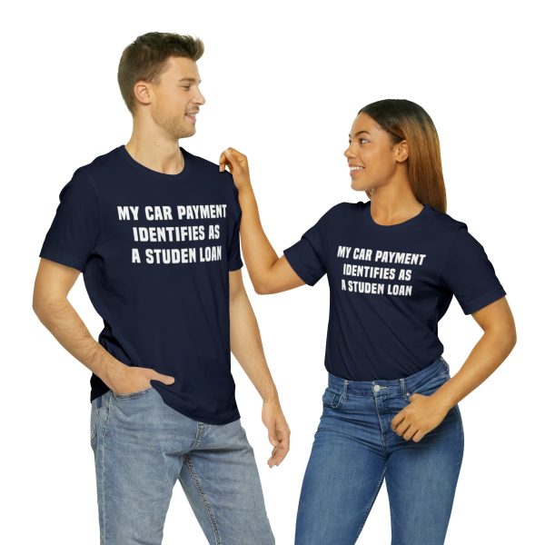 My car payment identifies as a student loan, Car T Shirt for Men, Car Guy Gift - Image 34