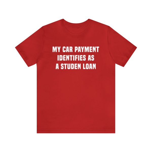 My car payment identifies as a student loan, Car T Shirt for Men, Car Guy Gift - Image 38