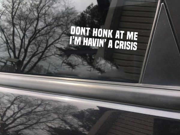 Don't honk at me havin a crisis funny car sticker decal - Image 10