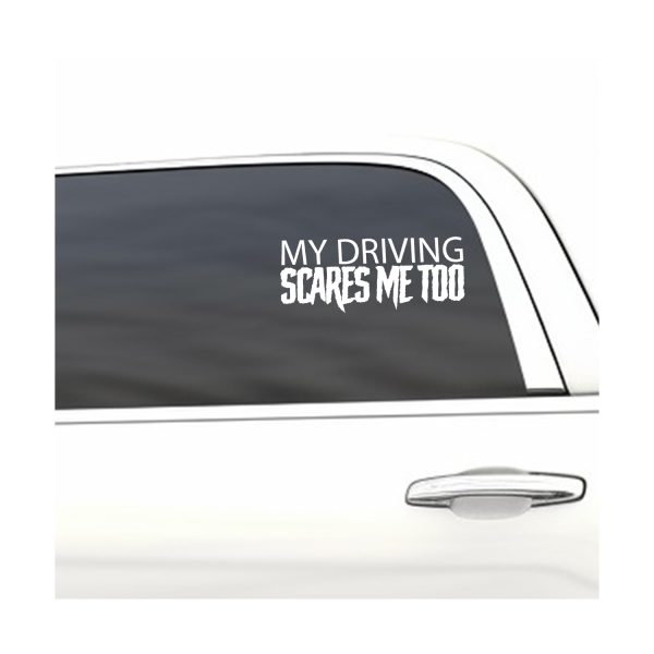 My driving scares me too funny car sticker decal