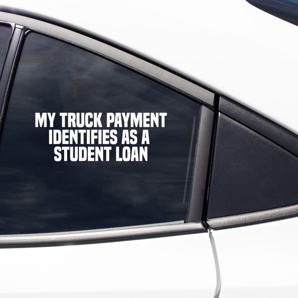 My truck payment identifies as student loan funny car sticker decal - Image 5
