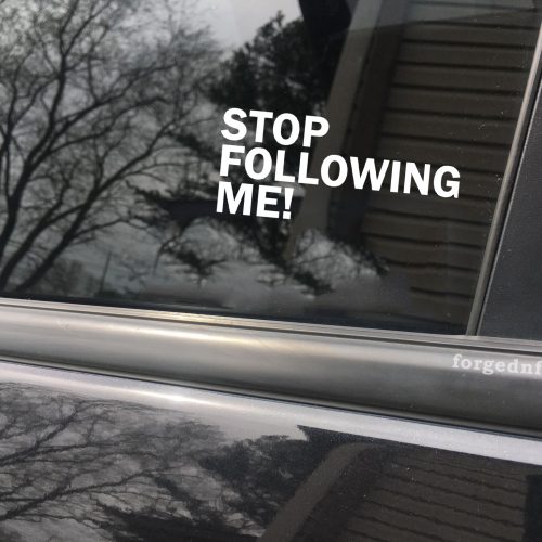 Stop following me, cool decal,car sticker decal