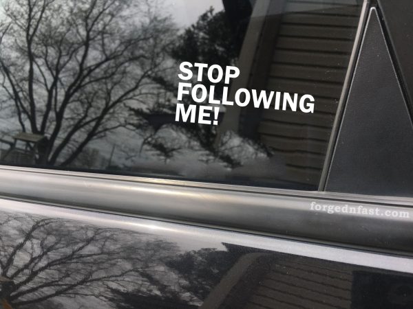 Stop following me, cool decal,car sticker decal