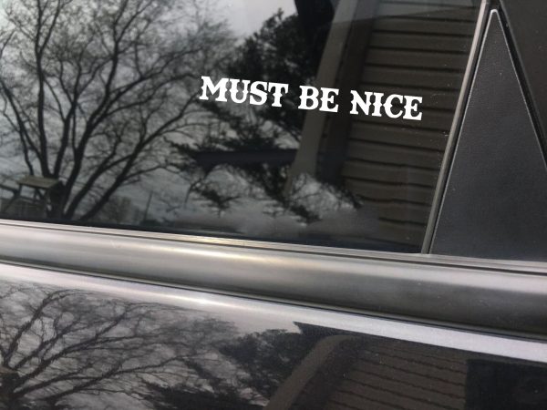 Must Be Nice, cool decal,car sticker decal