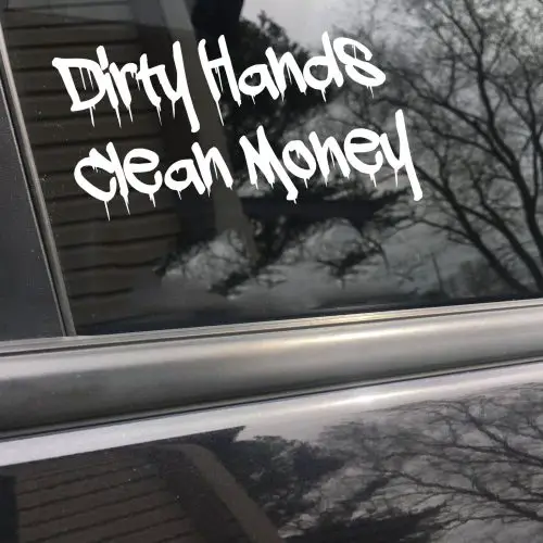 Dirty Hands Clean Money, cool decal,car sticker decal