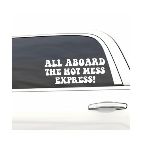 All Aboard The Hot Mess Express car decal, funny sticker