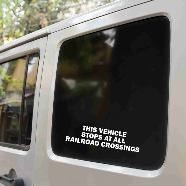 This Vehicle Stops At All Railroad Crossings car decal, funny sticker - Image 3