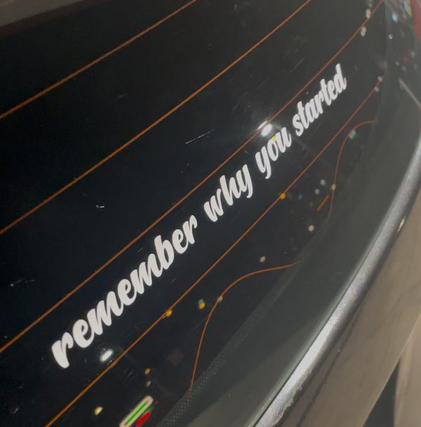 Remember Why You Started Car Decal - Inspirational Automotive Vinyl Sticker