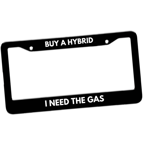 Buy A Hybrid I Need The Gas License Plate Frame