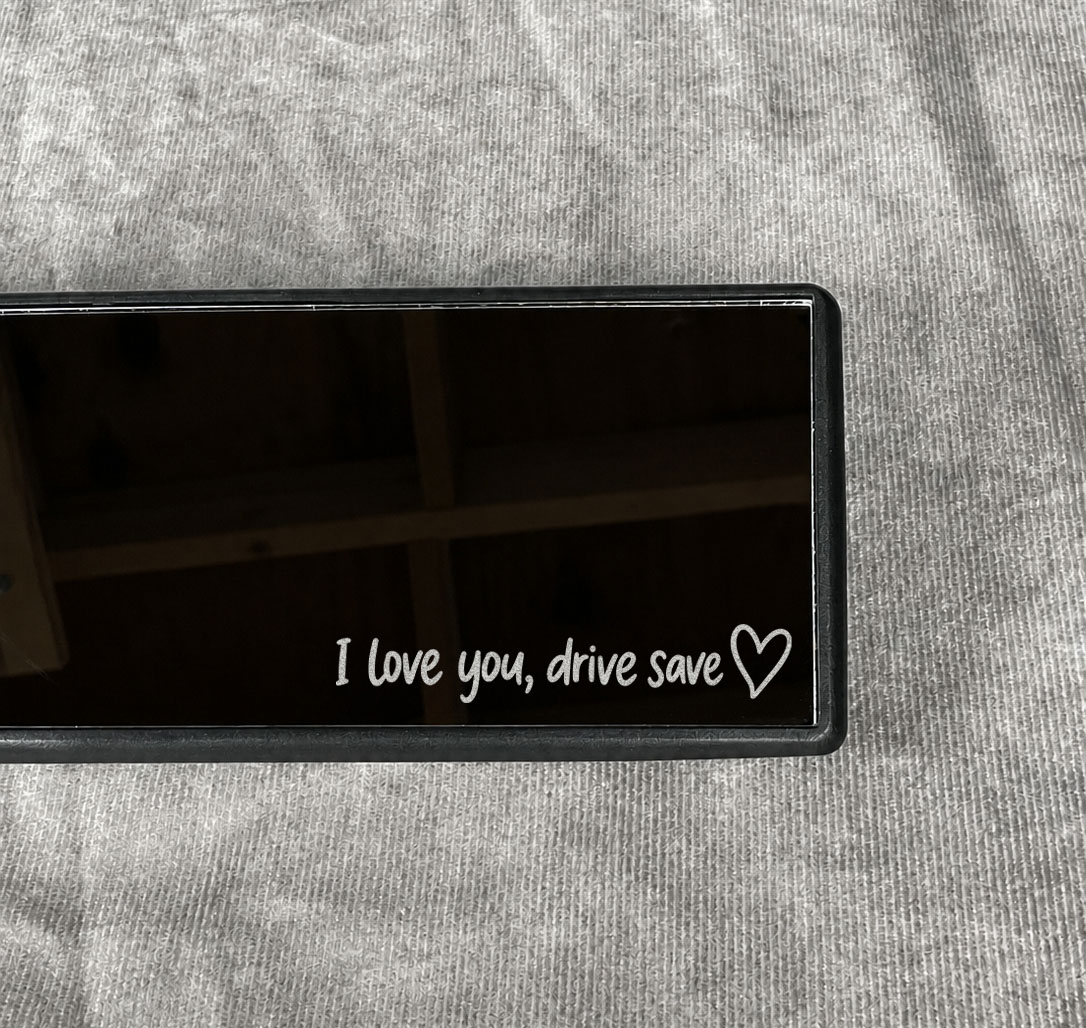 I Love You "Drive Safe" Engraved Mirror — Rearview Mirror Gift for Partner, New Drivers & Loved Ones